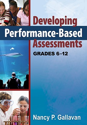 Developing Performance-Based Assessments, Grades 6-12 - Gallavan, Nancy P (Editor)