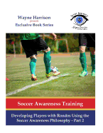 Developing Players with Rondos Using the Soccer Awareness Philosophy - Part 1