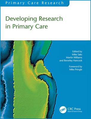 Developing Research in Primary Care - Saks, Mike, and Williams, Martin, and Hancock, Beverley