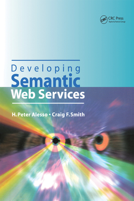 Developing Semantic Web Services - Alesso, H Peter, and Smith, Craig F