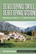 Developing Skill, Developing Vision: Practices of Locality at the Foot of the Alps