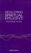 Developing Spiritual Intelligence: The Power of You