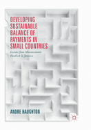 Developing Sustainable Balance of Payments in Small Countries: Lessons from Macroeconomic Deadlock in Jamaica