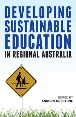 Developing Sustainable Education in Regional Australia - Gunstone