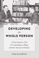 Developing the Whole Person: A Practitioner's Tale of Counseling, College, and the American Promise