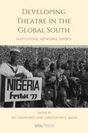 Developing Theatre in the Global South: Institutions, Networks, Experts