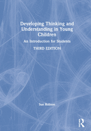 Developing Thinking and Understanding in Young Children: An Introduction for Students