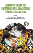 Developing University Entrepreneurial Ecosystems In Sub-saharan Africa