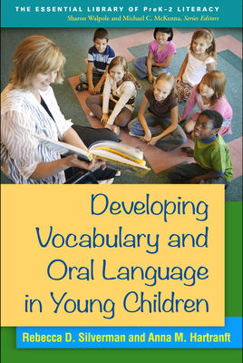 Developing Vocabulary and Oral Language in Young Children - Silverman, Rebecca D, and Hartranft, Anna M, Edm