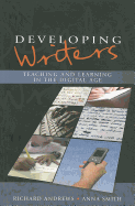 Developing Writers: Teaching and Learning in the Digital Age