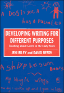 Developing Writing for Different Purposes: Teaching about Genre in the Early Years