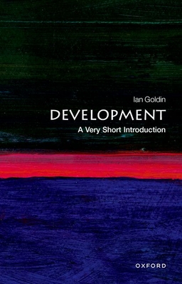 Development: A Very Short Introduction - Goldin, Ian