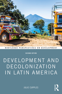 Development and Decolonization in Latin America - Cupples, Julie