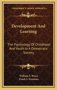 Development and Learning: The Psychology of Childhood and Youth in a Democratic Society