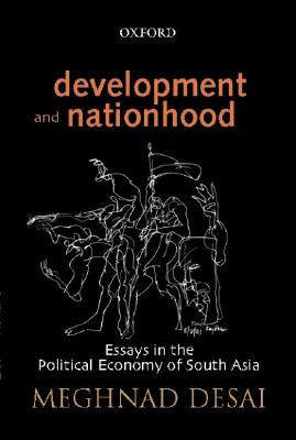 Development and Nationhood: Essays in the Political Economy of South Asia - Desai, Meghnad