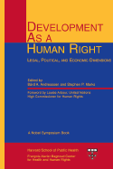Development as a Human Right: Legal, Political, and Economic Dimensions - Marks, Stephen P (Editor), and Andreassen, Berd A (Editor), and Andreassen, Brd A (Editor)