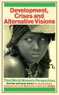 Development Crises and Alternative Visions: Third World Women's Perspectives