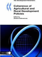 Development Dimension Coherence of Agricultural and Rural Development Policies - Organization for Economic Cooperation & Development