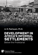 Development in Africa's Informal Settlements: Below the Proletariat