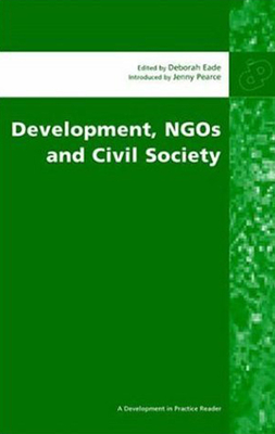 Development, Ngos and Civil Society - Eade, Deborah, and Pearce, Jenny (Editor)