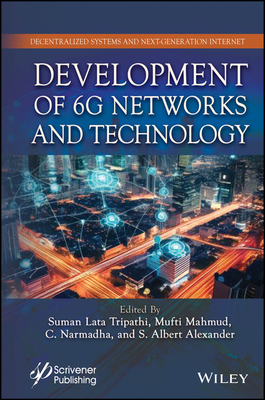 Development of 6G Networks and Technology - Tripathi, Suman Lata (Editor), and Mahmud, Mufti (Editor), and Narmadha, C. (Editor)