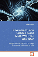 Development of a Cellchip Based Multi-Well-Type Bioreactor