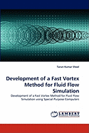 Development of a Fast Vortex Method for Fluid Flow Simulation