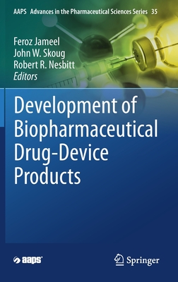 Development of Biopharmaceutical Drug-Device Products - Jameel, Feroz (Editor), and Skoug, John W (Editor), and Nesbitt, Robert R (Editor)