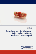 Development of Chitosan Microspheres Using Different Techniques
