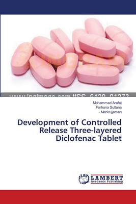 Development of Controlled Release Three-layered Diclofenac Tablet - Arafat, Mohammad, and Sultana, Farhana, and Manirujjaman, -