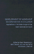 Development of Movement Coordination in Children: Applications in the Field of Ergonomics, Health Sciences and Sport