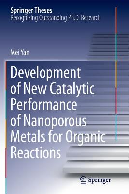 Development of New Catalytic Performance of Nanoporous Metals for Organic Reactions - Yan, Mei