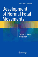 Development of Normal Fetal Movements: The last 15 weeks of gestation