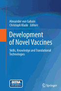 Development of Novel Vaccines: Skills, Knowledge and Translational Technologies