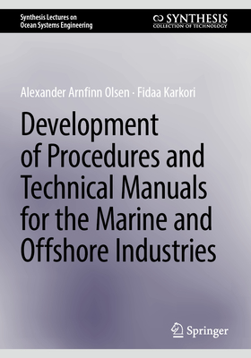 Development of Procedures and Technical Manuals for the Marine and Offshore Industries - Olsen, Alexander Arnfinn, and Karkori, Fidaa