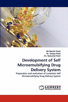 Development of Self Microemulsifying Drug Delivery System - Patel, Maulik, Mr., and Patel, Sanjay, Dr., and Dr Natvarlal