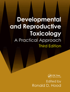 Developmental and Reproductive Toxicology: A Practical Approach