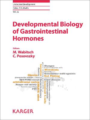 Developmental Biology of Gastrointestinal Hormones: 10th ESPE Advanced Seminar in Developmental Endocrinology, Ulm, June 2016 - Wabitsch, M. (Editor), and Posovszky, C. (Editor)