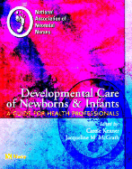 Developmental Care of Newborns & Infants: A Guide for Health Professionals