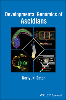 Developmental Genomics of Ascidians - Satoh, Noriyuki