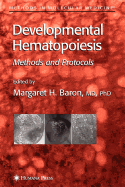 Developmental Hematopoiesis: Methods and Protocols