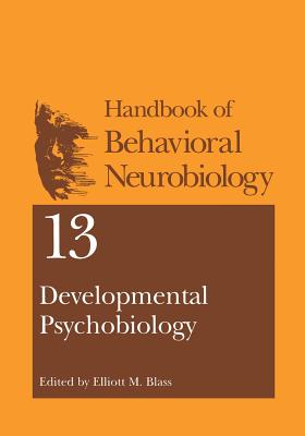 Developmental Psychobiology - Blass, Elliott M (Editor)