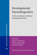 Developmental Psycholinguistics: On-line Methods in Children's Language Processing