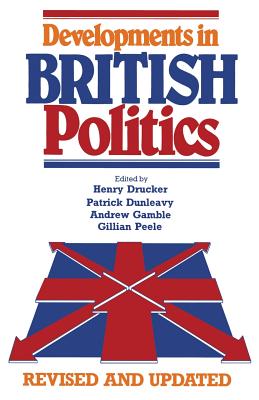 Developments in British Politics - Drucker, H. M. (Editor), and etc. (Editor)