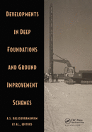 Developments in Deep Foundations and Ground Improvement Schemes: Proceedings Symposia on Geotextiles, Geomembranes & Other Geosynthetics in Ground Improvement/On Deep Foundation and Ground Improvement Schemes, Bangkok, Thailand, 1994