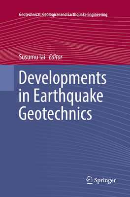 Developments in Earthquake Geotechnics - Iai, Susumu (Editor)