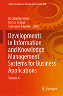 Developments in Information and Knowledge Management Systems for Business Applications: Volume 6