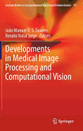 Developments in Medical Image Processing and Computational Vision