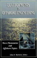 Developments in Offshore Engineering: Wave Phenomena and Offshore Topics