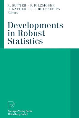 Developments in Robust Statistics: International Conference on Robust Statistics 2001 - Dutter, Rudolf (Editor), and Filzmoser, Peter (Editor), and Gather, Ursula (Editor)